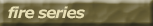 fire series